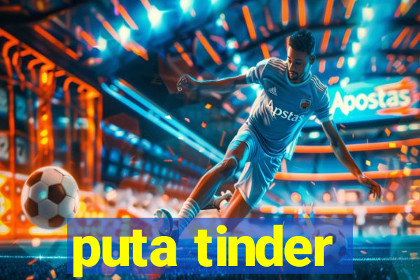 puta tinder